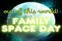 Image representing Out of This World: Family Space Day 