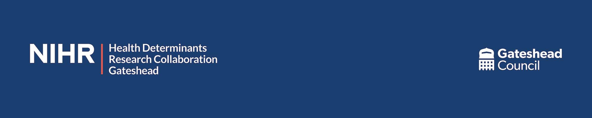 NIHR Health Determinants Research Collaboration Gateshead